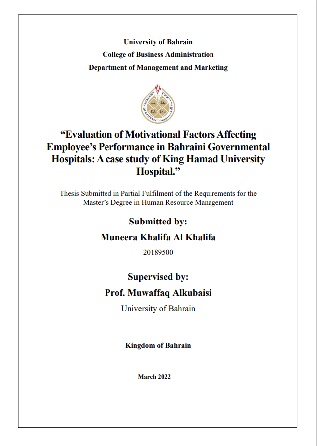 Evaluation of Motivational Factors Affecting  Employee’s Performance in Bahraini Governmental  Hospitals: A case study of King Hamad University  Hospital.