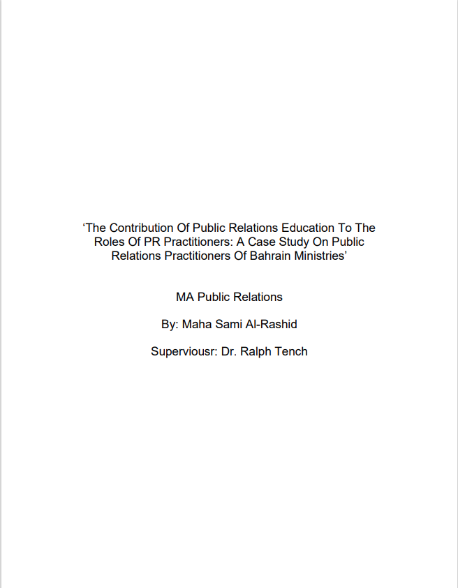 The Contribution Of Public Relations Education To The  Roles Of PR Practitioners: A Case Study On Public  Relations Practitioners Of Bahrain Ministries