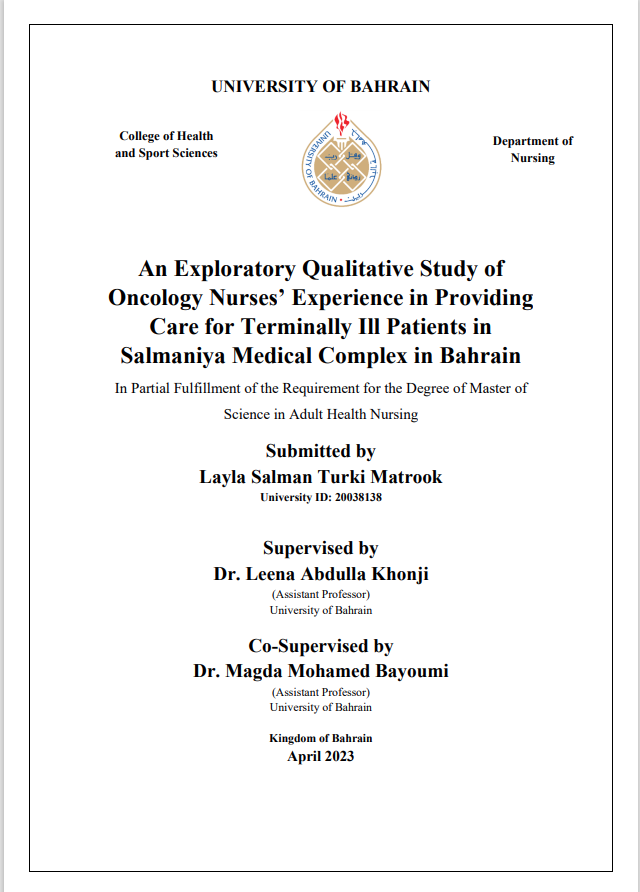 An Exploratory Qualitative Study of Oncology Nurses’ Experience in Providing  Care for Terminally Ill Patients in  Salmaniya Medical Complex in Bahrain