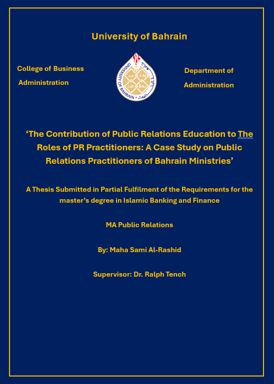 The Contribution Of Public Relations Education To The  Roles Of PR Practitioners: A Case Study On Public  Relations Practitioners Of Bahrain Ministries