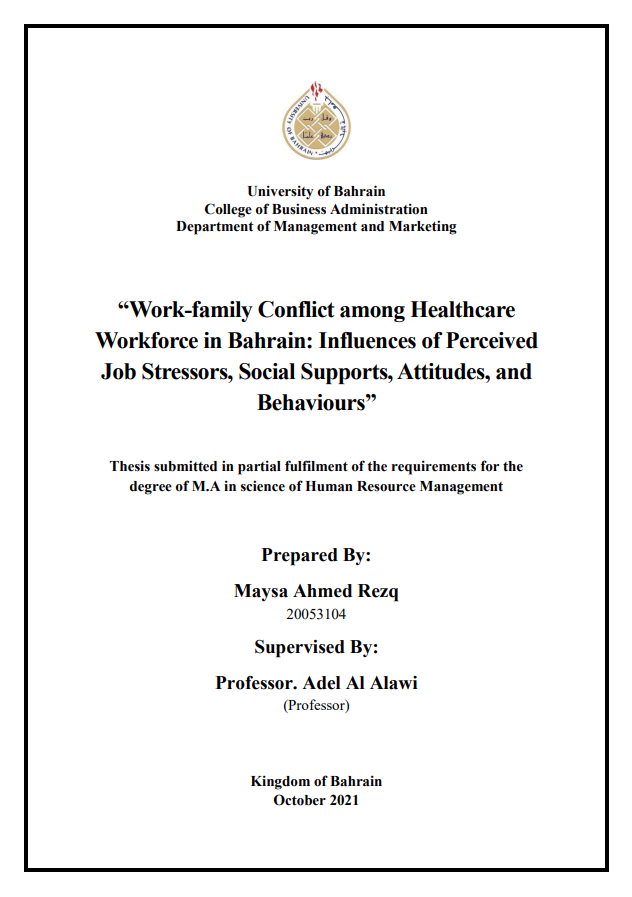 Work-family Conflict among Healthcare  Workforce in Bahrain: Influences of Perceived  Job Stressors, Social Supports, Attitudes, and  Behaviours