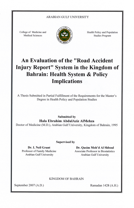 An evaluation of the "road accident injury report" system in the kingdom of bahrain : health system & policy implications