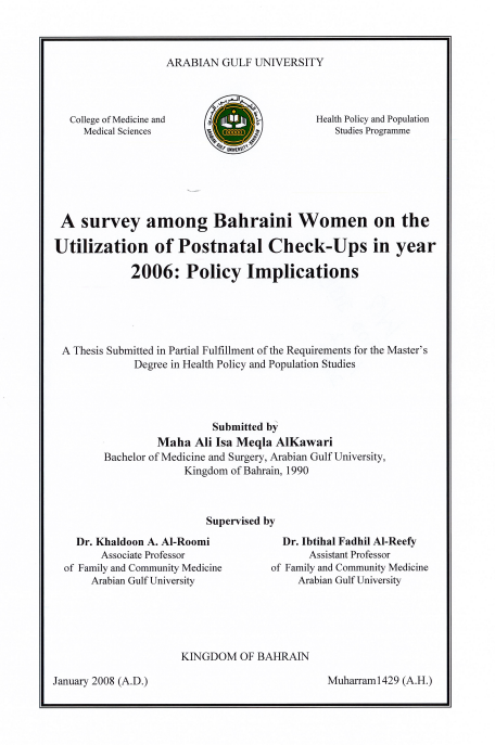 A survey among bahraini women on the utilization of postnatal check-ups in year 2006 : policy implications