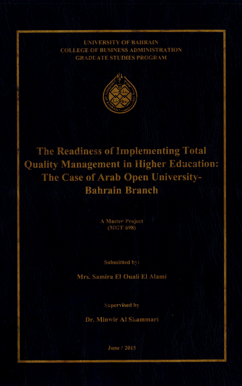 The Readiness of Implementing Total Quality Management in Higher Education : The Case of Arab Open University-Bahrain Branch