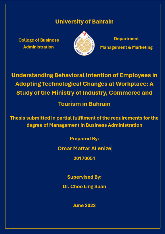Understanding Behavioral Intention of Employees in Adopting Technological Changes at Workplace: A Study of the Ministry of Industry, Commerce and Tourism in Bahrain